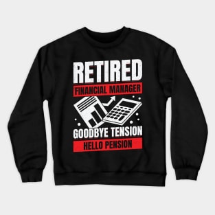 Retired Financial Manager Retirement Gift Crewneck Sweatshirt